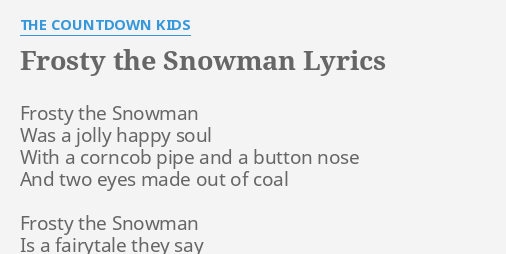 Frosty The Snowman Lyrics By The Countdown Kids Frosty The Snowman Was