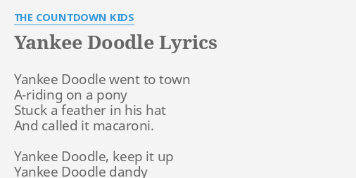 Yankee Doodle Lyrics By The Countdown Kids Yankee Doodle Went To