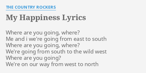 My Happiness Lyrics By The Country Rockers Where Are You Going