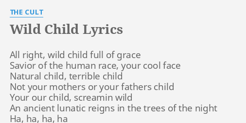 Wild Child Lyrics By The C T All Right Wild Child