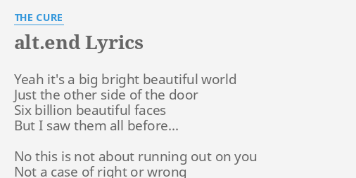 Alt End Lyrics By The Cure Yeah It S A Big