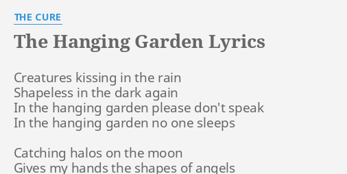 The Hanging Garden Lyrics By The Cure Creatures Kissing In The