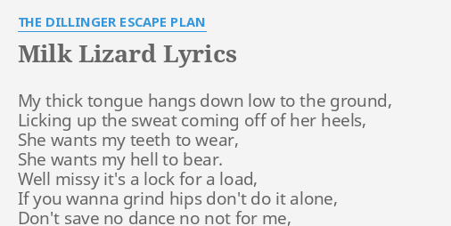 Milk Lizard Lyrics By The Dillinger Escape Plan My Thick Tongue Hangs