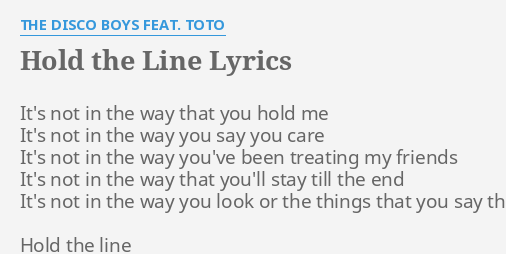Hold The Line Lyrics By The Disco Boys Feat Toto It S Not In The