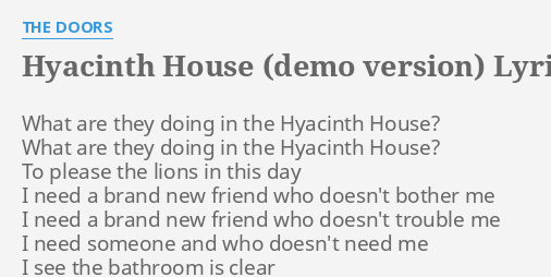 Hyacinth House Demo Version Lyrics By The Doors What Are They