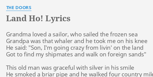 Land Ho Lyrics By The Doors Grandma Loved A Sailor