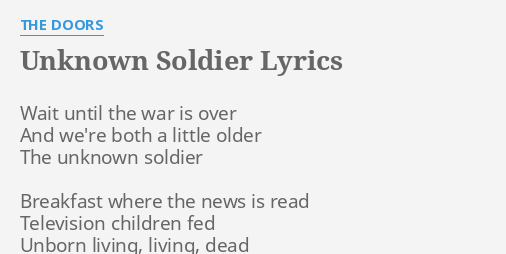 Unknown Soldier Lyrics By The Doors Wait Until The War