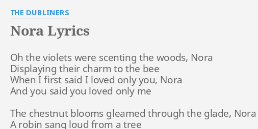 Nora Lyrics By The Dubliners Oh The Violets Were