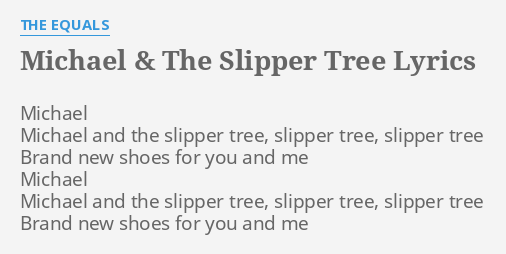 Michael The Slipper Tree Lyrics By The Equals Michael