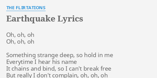 Earthquake Lyrics By The Flirtations Oh Oh Oh Oh