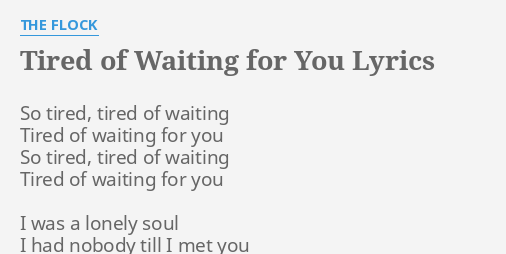 i'm tired of waiting for you lyrics