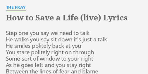How To Save A Life Live Lyrics By The Fray Step One You Say