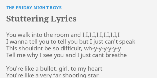 Stuttering Lyrics By The Friday Night Boys You Walk Into