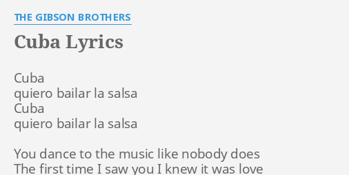 Cuba Lyrics By The Gibson Brothers Cuba Quiero Bailar La