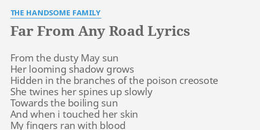 Far From Any Road Lyrics By The Handsome Family From The Dusty May