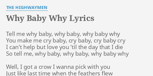 Why Baby Why Lyrics By The Highwaymen Tell Me Why Baby flashlyrics