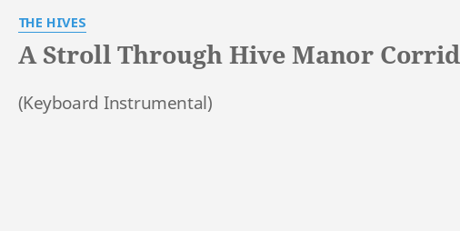 "A STROLL THROUGH HIVE MANOR CORRIDORS" LYRICS by THE