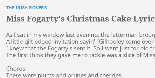 &quot;MISS FOGARTY'S CHRISTMAS CAKE&quot; LYRICS by THE IRISH ROVERS: As I sat in&hellip;