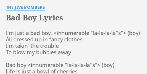 Bad Boy Lyrics By The Jive Bombers I M Just A Bad