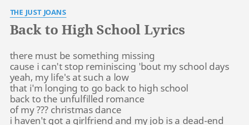 Back To High School Lyrics By The Just Joans There Must Be Something