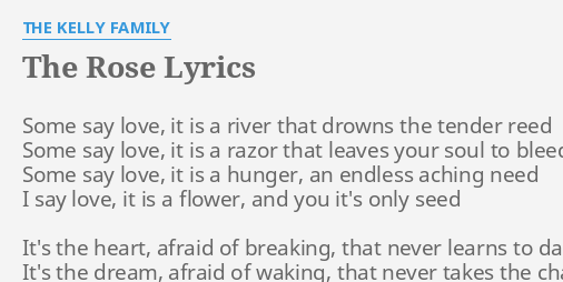The Rose Lyrics By The Kelly Family Some Say Love It