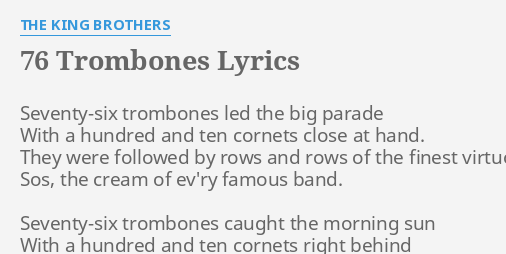 76 TROMBONES" LYRICS by THE KING BROTHERS: Seventy-six trombones led the...