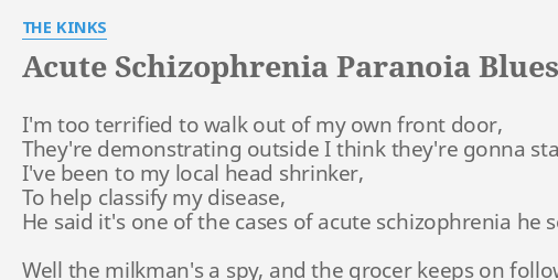 acute-schizophrenia-paranoia-blues-lyrics-by-the-kinks-i-m-too