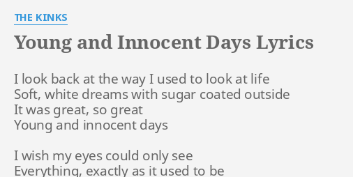Young And Innocent Days Lyrics By The Kinks I Look Back At