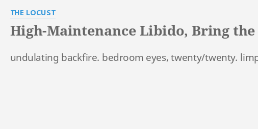 "HIGH-MAINTENANCE LIBIDO, BRING THE WHOLE FAMILY" LETRAS ...