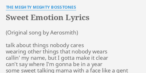 Sweet Emotion Lyrics By The Mighty Mighty Bosstones Talk About Things Nobody