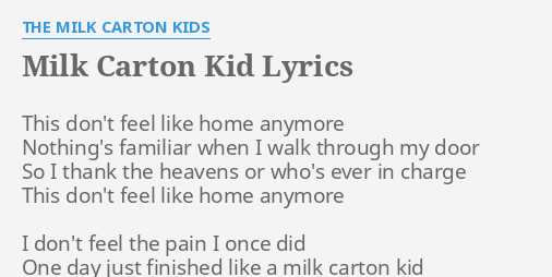 "MILK CARTON KID" LYRICS by THE MILK CARTON KIDS: This don't feel like...