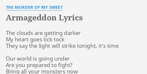 "ARMAGEDDON" LYRICS by THE MURDER OF MY SWEET: The clouds are getting...