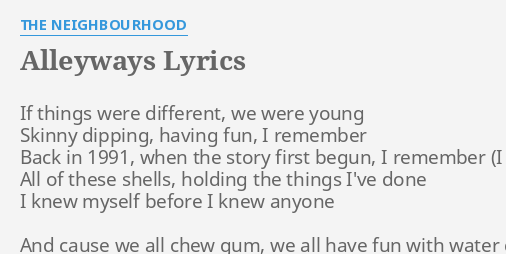 Alleyways Lyrics By The Neighbourhood If Things Were Different