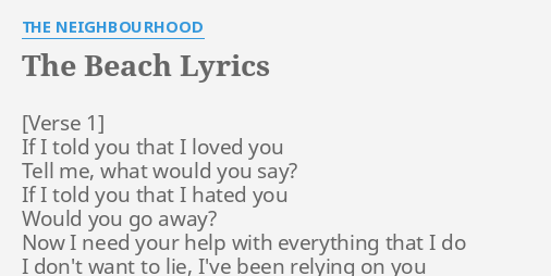 The Beach // The Neighbourhood  The neighbourhood songs, Beach lyrics,  Love song quotes