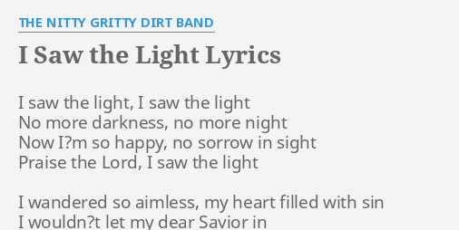 I Saw The Light Lyrics By The Nitty Gritty Dirt Band I Saw The Light