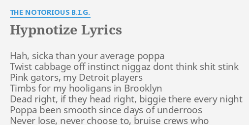 The Notorious B.I.G. - Hypnotize (Lyrics) 