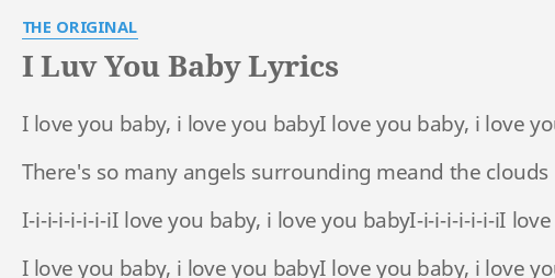 I Luv You Baby Lyrics By The Original I Love You Baby