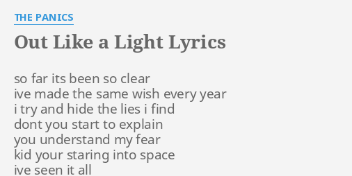 Out Like A Light Lyrics By The Panics So Far Its Been