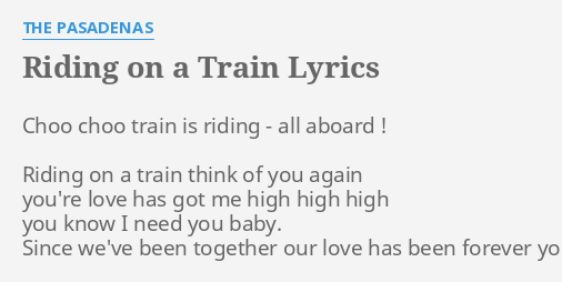 Riding On A Train Lyrics By The Pasadenas Choo Choo Train Is
