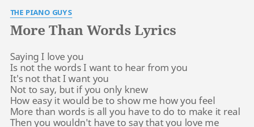 More Than Words Lyrics By The Piano Guys Saying I Love You