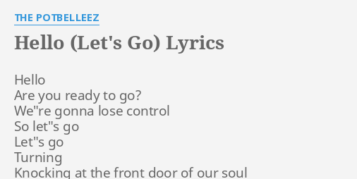 Hello Let S Go Lyrics By The Potbelleez Hello Are You Ready