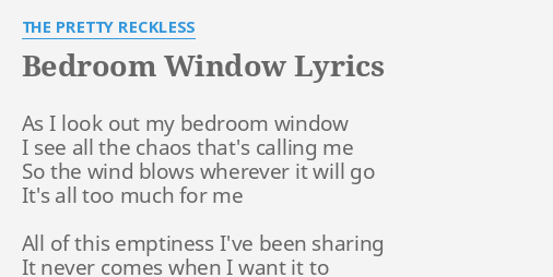 bedroom window" lyricsthe pretty reckless: as i look out