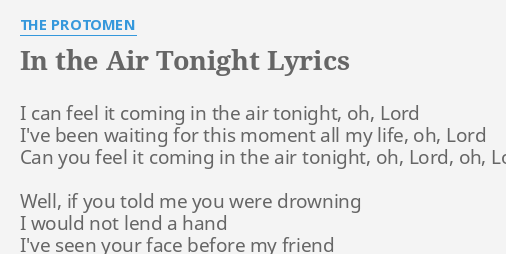 In The Air Tonight Lyrics By The Protomen I Can Feel It The cover up (original motion picture soundtrack). the air tonight lyrics by the protomen