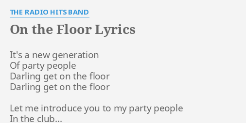 On The Floor Lyrics By The Radio Hits Band It S A New Generation
