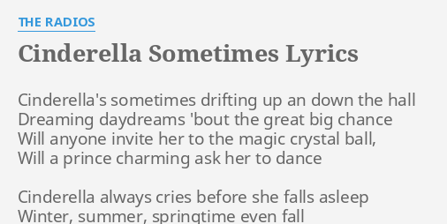 Cinderella Sometimes Lyrics By The Radios Cinderella S Sometimes Drifting Up