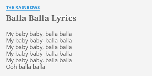Balla Balla Lyrics By The Rainbows My Baby Baby Balla