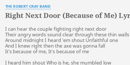 Right Next Door Because Of Me Lyrics By The Robert Cray Band I