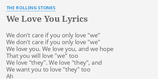 We Love You Lyrics By The Rolling Stones We Don T Care If