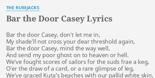 Bar The Door Casey Lyrics By The Rumjacks Bar The Door Casey