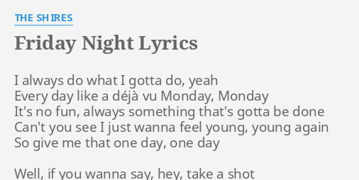 Friday Night Lyrics By The Shires I Always Do What